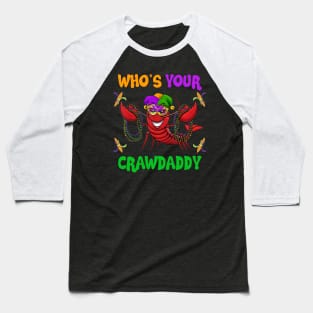 Who_s Your Crawdaddy Baseball T-Shirt